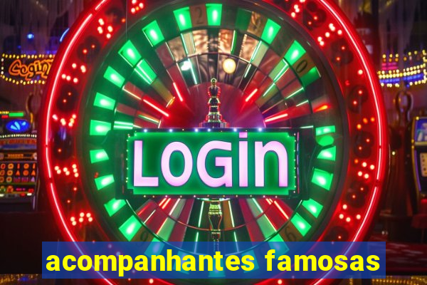 acompanhantes famosas